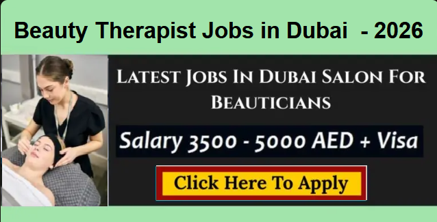 Beauty Therapist Jobs in Dubai 2026 – With Accommodation & Salary